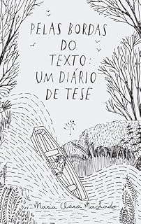 Livro Pelas bordas do texto: Um diário de tese