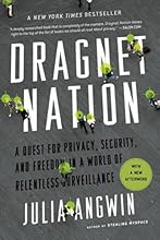 Dragnet Nation: A Quest for Privacy, Security, and Freedom in a World of Relentless Surveillance