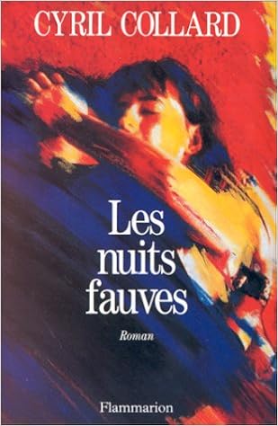 Les Nuits Fauves Roman Litterature Francaise French Edition Collard Cyril 9782080663757 Amazon Com Books Les Nuits Fauves Roman Litterature Francaise French Edition Collard Cyril 9782080663757 Amazon Com Books