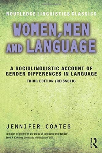 Women, Men and Language: A Sociolinguistic Account of Gender Differences in Language (Routledge Linguistics Classics)