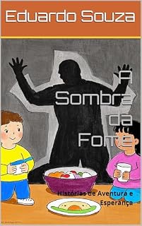 Livro A Sombra da Fome: Histórias de Aventura e Esperança