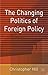 The Changing Politics of Foreign Policy