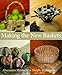 Making The New Baskets: Alternative Materials, Simple Techniques by