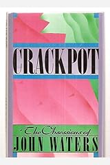 Crackpot: The Obsessions of John Waters Hardcover