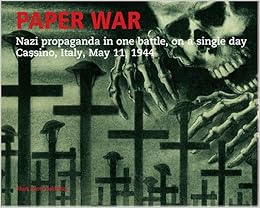 Paper War Nazi Propaganda In One Battle On A Single Day Cassino