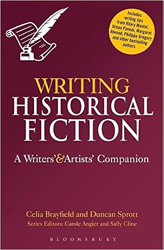 Writing Historical Fiction A Writers And Artists Companion Writers And Artists Companions Brayfield Celia Sprott Duncan 9781780937854 Amazon Com Books