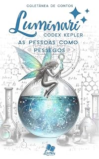 Livro Luminari - Codex Kepler: Conto: As pessoas como pêssegos (Coletâneas Luminari)