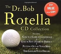 The Dr. Bob Rotella CD Collection The Dr. Bob Rotella CD Collection