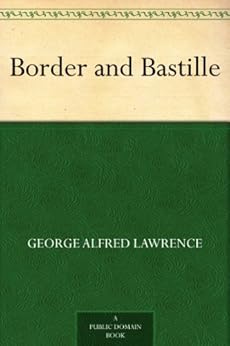 Amazon Com Border And Bastille Ebook George Alfred