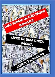 Livro UMA FORMA DE PAGAR MENOS IMPOSTOS: Gaste menos com um serviço e receba mais