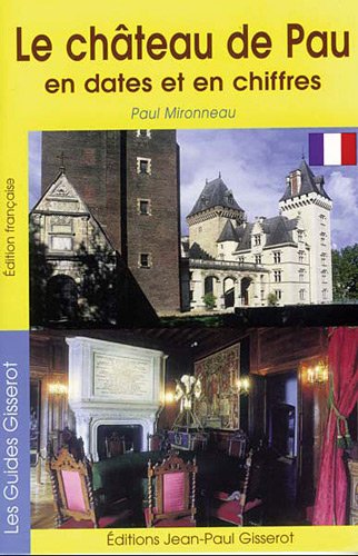 Le  château de Pau en dates et en chiffres