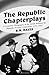 The Republic Chapterplays: A Complete Filmography of the Serials Released by Republic Pictures Corpo by 