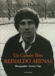 Reinaldo Arenas, un Cubain libre