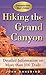 Hiking the Grand Canyon: A Detailed Guide to More Than 100 Trails