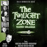 The Twilight Zone Radio Dramas, Volume 5 by 