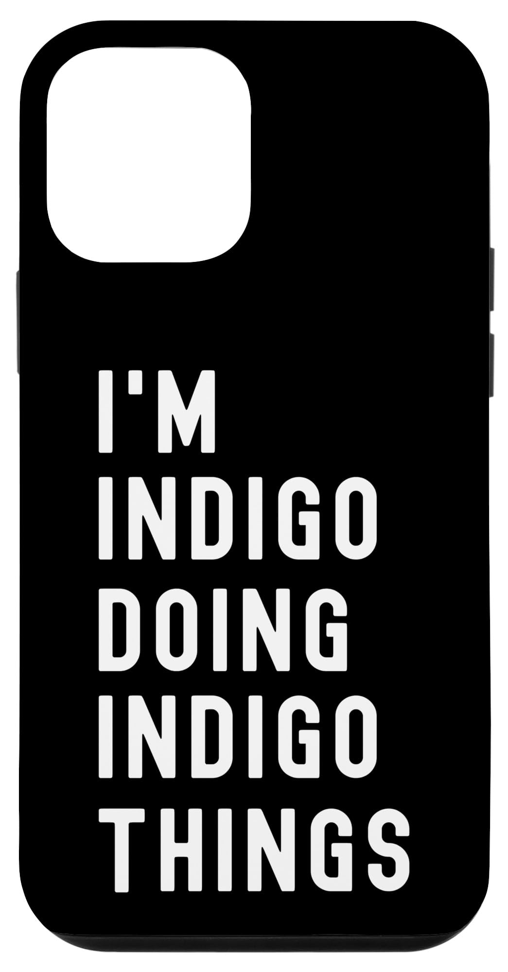 iPhone 12 mini I'm Indigo Doing Indigo Things Case