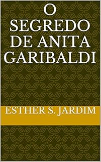 Livro O SEGREDO DE ANITA GARIBALDI