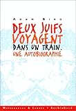 Deux juifs voyagent dans un train : une autobiographie (French Edition) by 