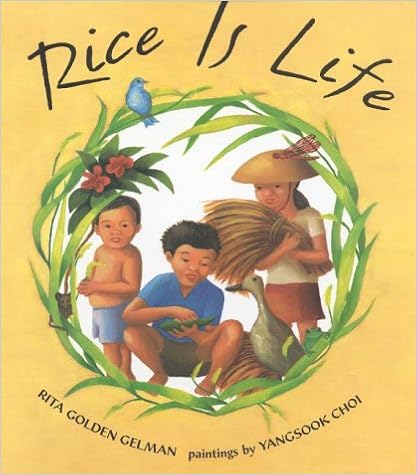 Rice Is Life, by Rita Golden Gelman Rice Is Life, by Rita Golden Gelman