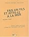 fais un fils et jette-le à la mer by 