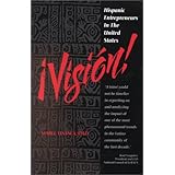 ¡Visión! Hispanic Entrepreneurs in the United States