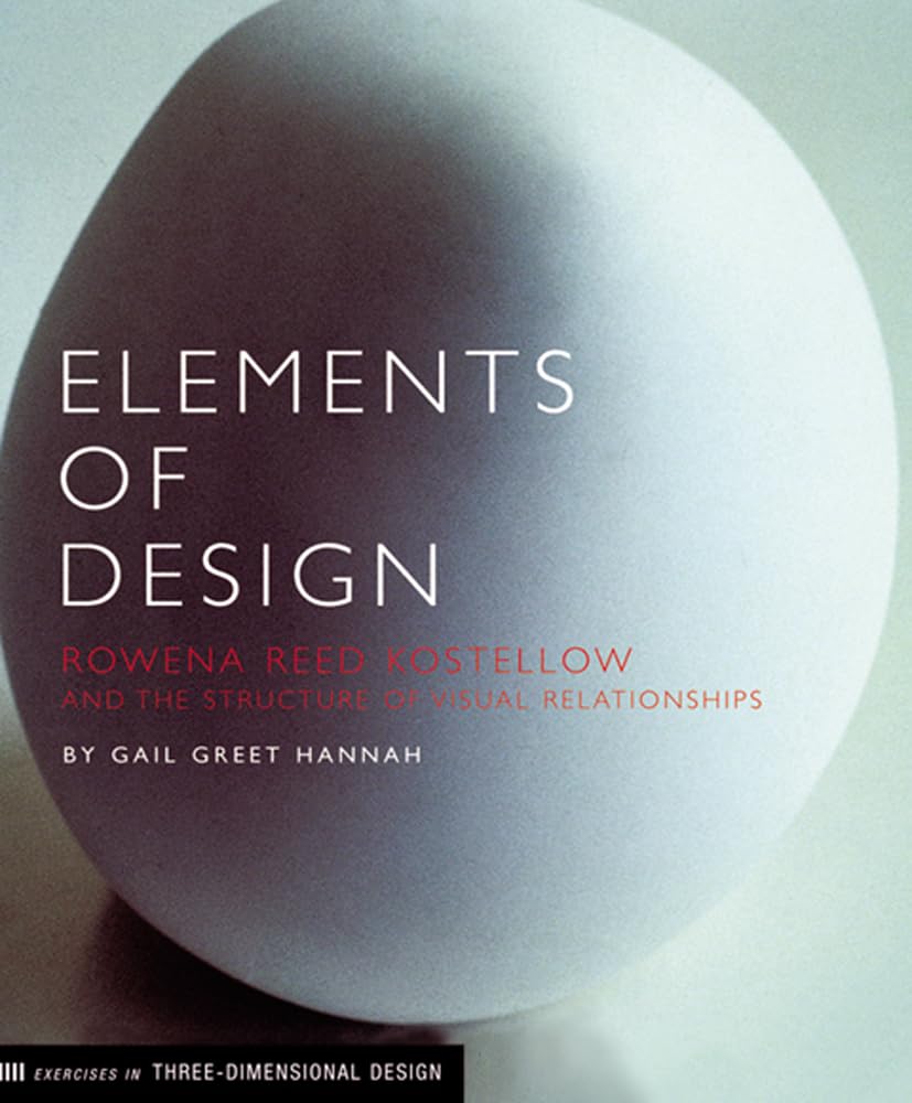 Elements of Design: Rowena Reed Kostellow and the Structure of Visual Relationships (Design Briefs)