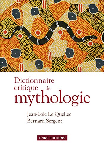 Dictionnaire critique de mythologie (French Edition) by Jean-loic Le quellec