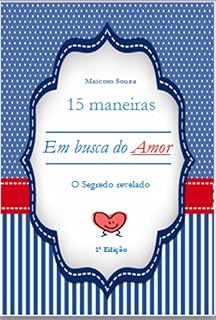 Livro 15 Maneiras Em Busca do Amor: O Segredo Revelado