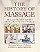 The History of Massage: An Illustrated Survey from around the World by Robert Noah Calvert