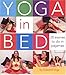 Yoga In Bed: 20 Asanas to Do in Pajamas by