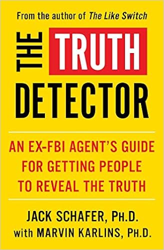 The Truth Detector An Ex Fbi Agent S Guide For Getting People To Reveal The Truth Volume 2 Amazon Fr Schafer Jack Karlins Ph D Marvin Livres Anglais Et Etrangers