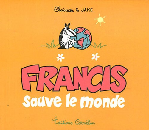 Francis sauve le monde