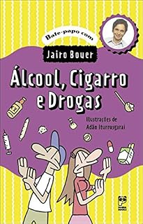 Livro Álcool, cigarro e drogas (Bate-papo com Jairo Bouer)