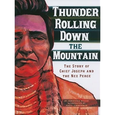 Thunder Rolling Down the Mountain: The Story of Chief Joseph and the Nez Perce (American Graphic)