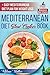 Mediterranean Diet Slow Cooker Book: Crock Pot Diet Cookbook with the Best Mediterranean Recipes for by Helena Walker