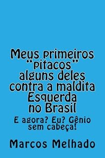 Livro Meus primeiros "Pitacos", alguns deles, contra a maldita Esquerda no Brasil.