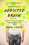 Memoirs of an Addicted Brain: A Neuroscientist Examines his Former Life on Drugs
