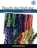 Touch Me, Feel Me: Needlepoint Threads (Predictable Results) (Volume 4)
