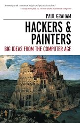 Hackers & Painters: Big Ideas from the Computer Age