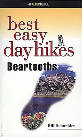 Best Easy Day Hikes Beartooths (Best Easy Day Hikes Series) by Bill Schneider