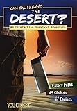 Can You Survive the Desert? (You Choose: You Choose: Survival)