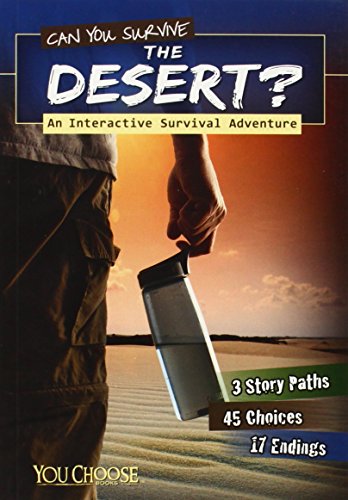 Can You Survive the Desert? (You Choose: You Choose: Survival)