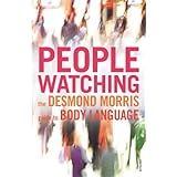 [Peoplewatching : The Desmond Morris Guide to Body Language] [By: DESMOND MORRI] [January, 2002]