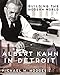Building the Modern World: Albert Kahn in Detroit (Painted Turtle) by Michael H. Hodges