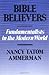 Bible Believers: Fundamentalists in the Modern World