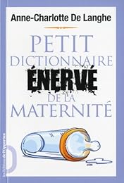 Petit dictionnaire énervé de la maternité