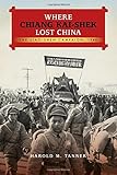 Where Chiang Kai-shek Lost China (Twentieth-Century Battles)