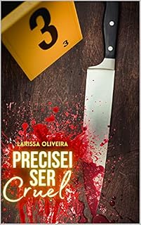 Livro Precisei ser Cruel : Capítulos EXCLUSIVOS