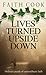 Lives Turned Upside Down: Ordinary People of Extraordinary Faith (Champions of the Faith) by 