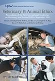 Veterinary and Animal Ethics - Proceedings of theFirst International Conference on Veterinary andAnimal Ethics, September 2011